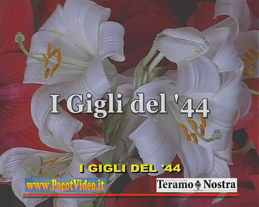I Gigli del 44, docufilm prodotto dall'Associazione Teramo Nostra e realizzato dalla PacotVideo